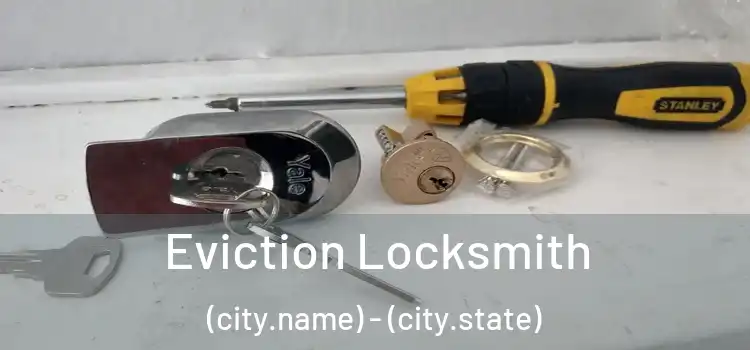  Eviction Locksmith (city.name) - (city.state)
